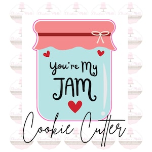 Jam Jar &quot;You&#39;re My Jam&quot; Valentines Cookie Cutter