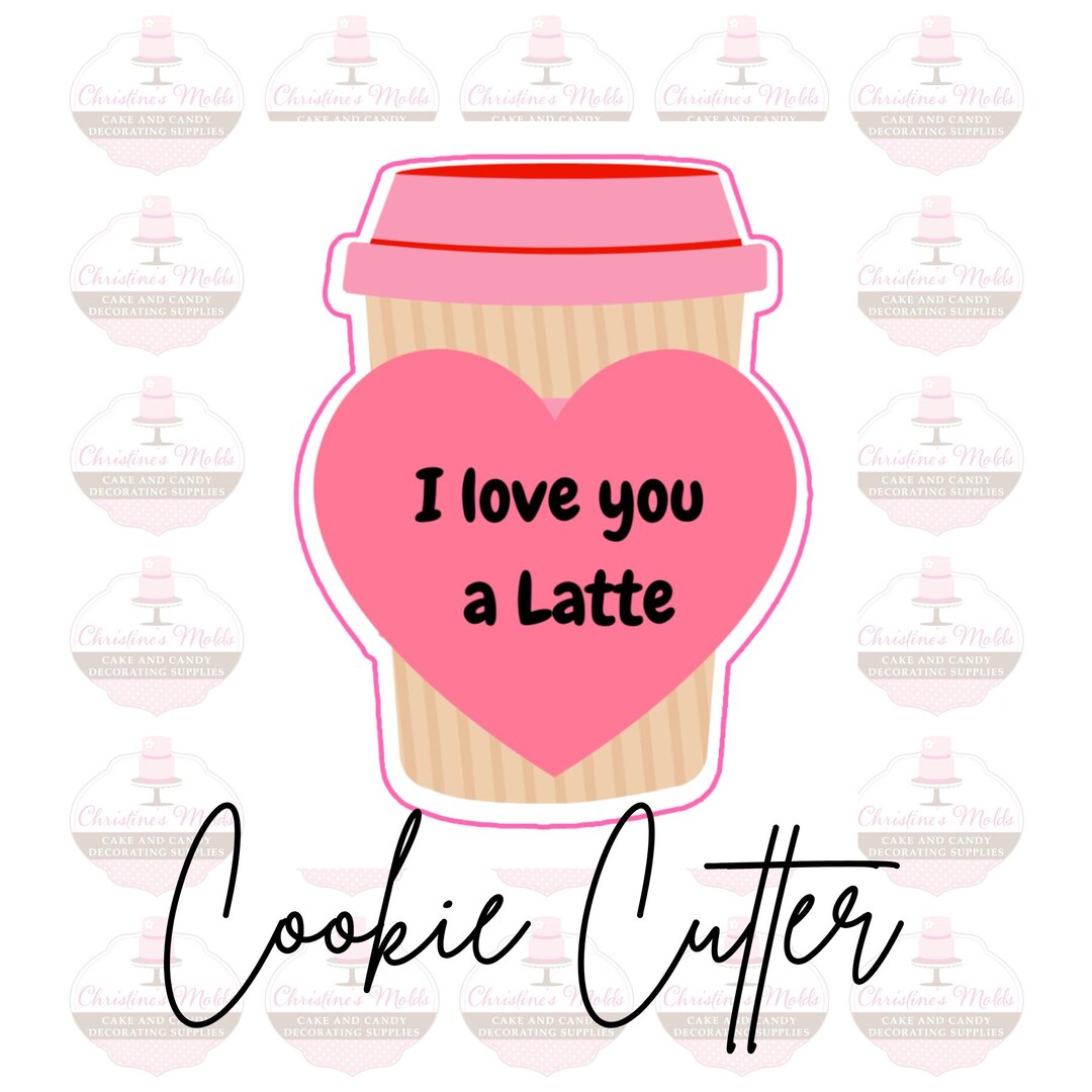 I Love You a Latte Coffee Valentines Cookie Cutter - Etsy