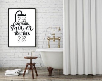 INSTANT DOWNLOAD 8X10" -SVG- printable digital art - Save water shower together - Home wall art - Bathroom decor - Typography