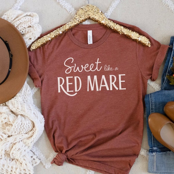 Sweet Like a Red Mare, Equestrian Shirt, Unisex T-shirt, Women, Horse Lover