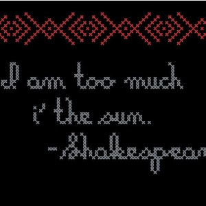 I Am Too Much I' The Sun Shakespeare Quote Cross Stitch Pattern Download
