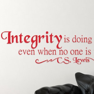 Integrity Is Doing The Right Thing Even When No One Is Watching C.S. Lewis Quote Vinyl Wall Decal Sticker image 1