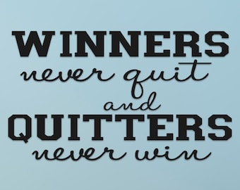 Winners Never Quit Quitters Never Win Vinyl Wall Decal Sticker