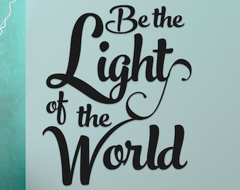 Be The Light Of The World Vinyl Wall Decal Sticker