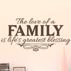 The Love Of A Family Is Life&#39;s Greatest Blessing Vinyl Wall Decal Sticker