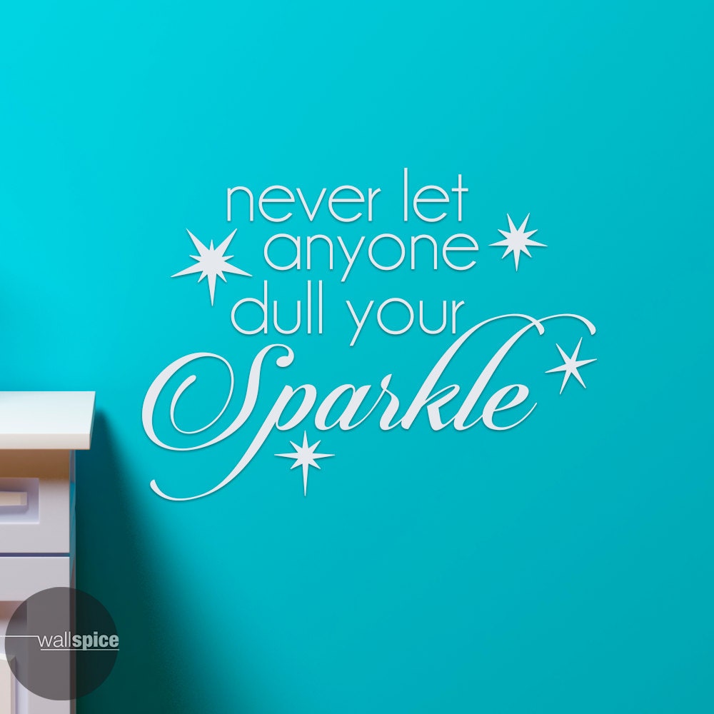 Don't let anyone dull your sparkle - Die cut sticker – Coral Stickers