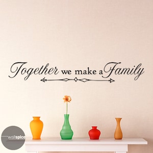 Together We Make A Family Vinyl Wall Decal Sticker