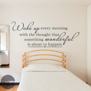 Wake Up Every Morning With The Thought That Something Wonderful Is About To Happen Vinyl Wall Decal Sticker