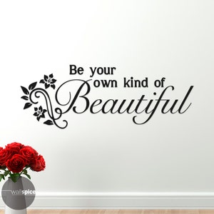 Be Your Own Kind Of Beautiful Vinyl Wall Decal Sticker