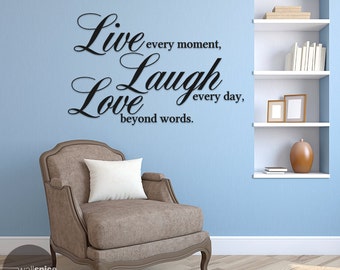 Live Every Moment Laugh Every Day Love Beyond Words Vinyl Wall Decal Sticker