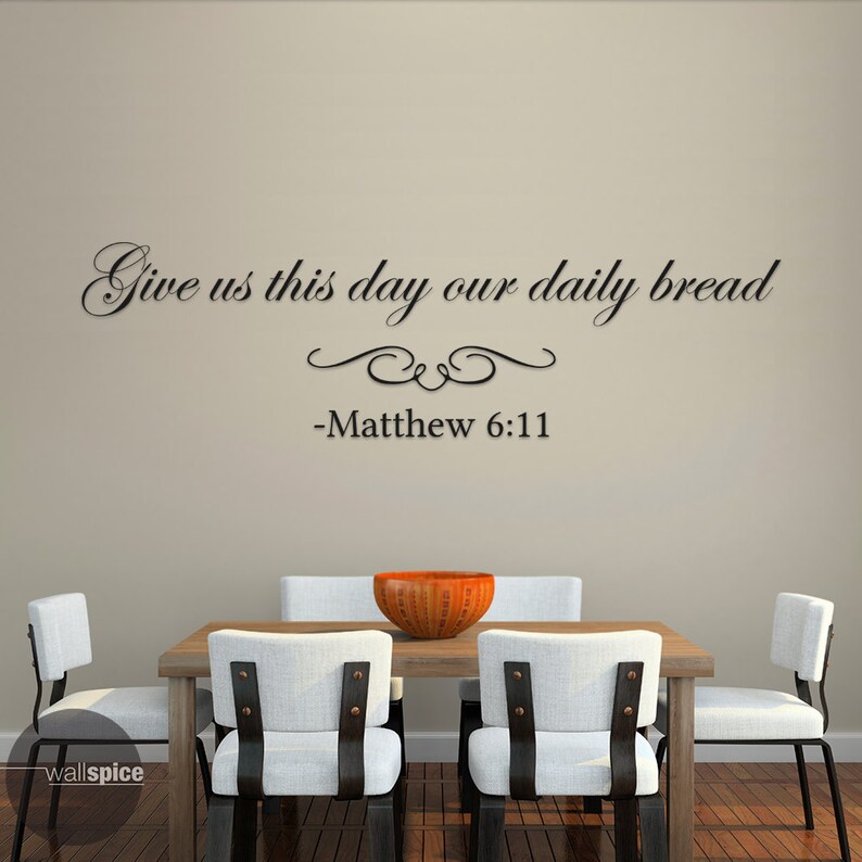 Matthew 6:11 Give Us This Day Our Daily Bread Vinyl Wall Decal Sticker image 3