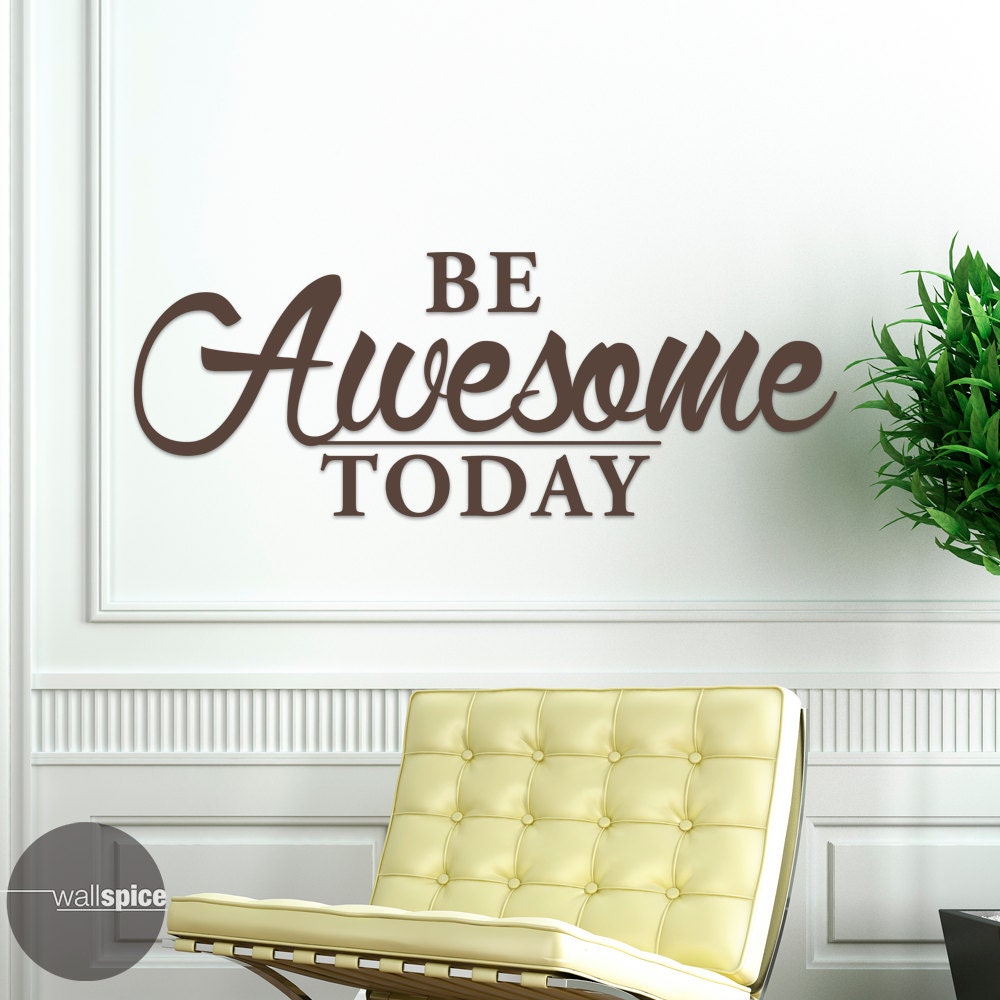 Be Awesome Today Vinyl Wall Decal Sticker Etsy