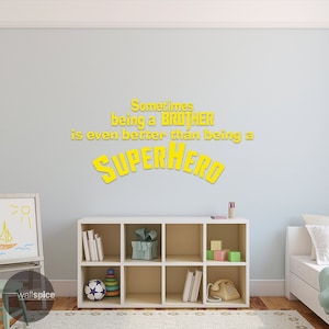 Sometimes Being A Brother Is Even Better Than Being A Superhero Vinyl Wall Decal Sticker
