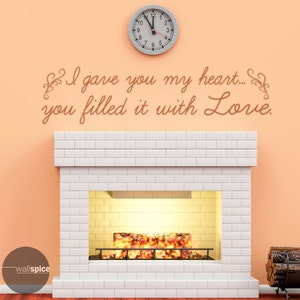 I Gave You My Heart You Filled It With Love Vinyl Wall Decal Sticker