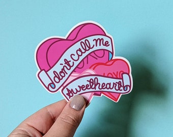 Don't Call Me Sweetheart Sticker, Sweetheart Sticker, Feminist Sticker, Heart Sticker, Vinyl Laptop and Water Bottle Decal