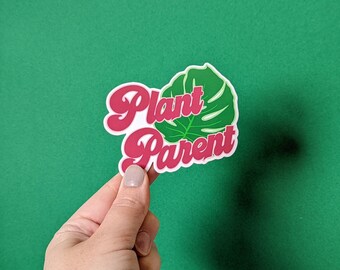 Plant Parent Sticker, Gardener Sticker, Plant Sticker, Plant Lover Sticker, Monstera Sticker, Laptop and Water Bottle Vinyl Decal