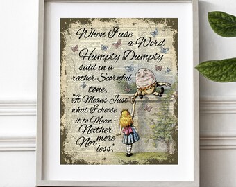 Alice in Wonderland wall art, Dictionary art Print, inspirational quotation, Humpty Dumpty quote, unique home decor