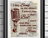 Original art print on antique dictionary book page. Bathroom artwork mixed media sing singer. Quotation and micro printed on vintage book.