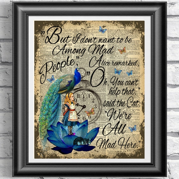 Alice in wonderland book page print, Blue lotus Print, Peacock Print, Cheshire cat quote, Mad people Poster Print, Wall decor, Dictionary