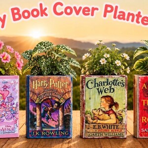 May include: Four book cover planters with plants and flowers. The planters feature the covers of "Alice in Wonderland", "Harry Potter and the Sorcerer's Stone", "Charlotte's Web", and "A Court of Thorns and Roses". The text "Any Book Cover Planters" is at the top.