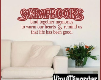 Scrapbooks bind together our hearts and remind us that life has been - Vinyl Wall Decal - Wall Quotes - Vinyl Sticker - Ss004ScrapbooksvET