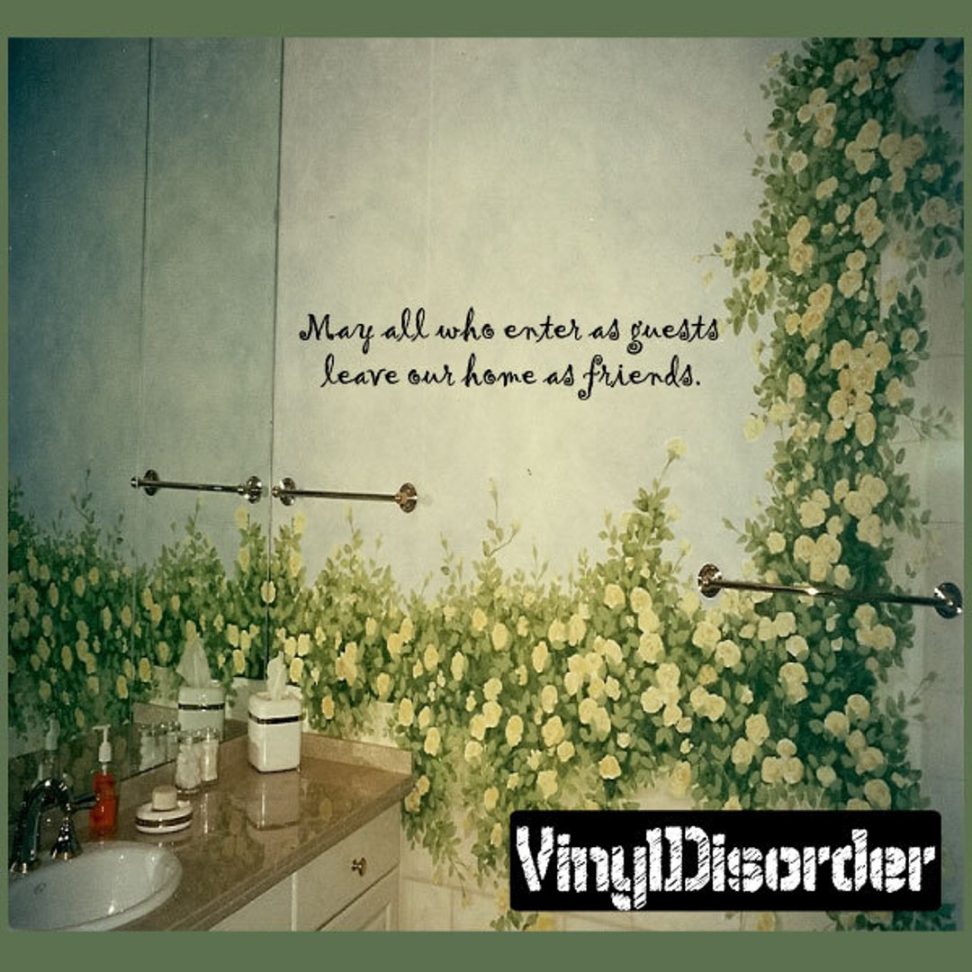 May All Who Enter as Guests Leave Our Home as Friends Vinyl Wall Decal ...