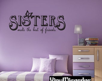 Sisters make the best of friends - Vinyl Wall Decal - Wall Quotes - Vinyl Sticker - Ct040SistersviiET