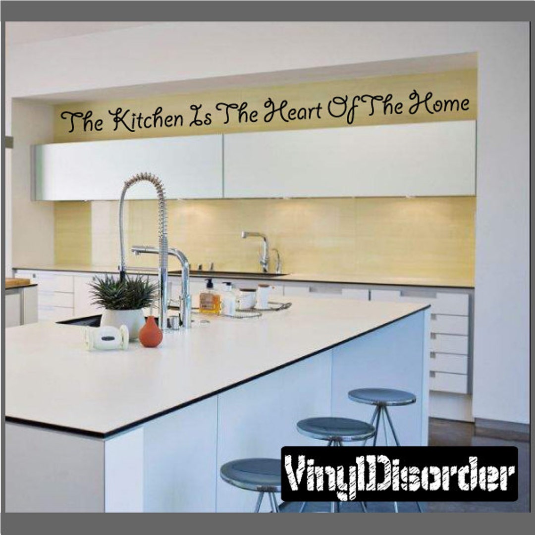 The Kitchen is the Heart of the Home - Vinyl Wall Decal - Wall Quotes ...