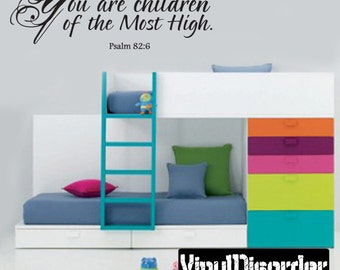 You are children of the most high. Psalm 82:6 - Vinyl Wall Decal - Wall Quotes - Vinyl Sticker - Ct024YouarechildrenviiET