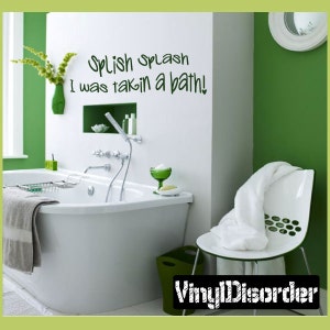 Splish... Splash... I was taking a bath - Vinyl Wall Decal - Wall Quotes - Vinyl Sticker - Bathroomquotes06ET
