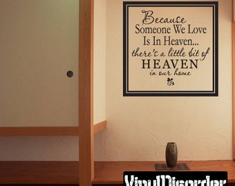 Because someone we love is in heaven there's a little bit of heaven in - Vinyl Wall Decal - Wall Quotes - Vinyl Sticker - Pw005BecauseiET