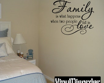 Family is what happens when two people fall in love  - Vinyl Wall Decal - Wall Quotes - Vinyl Sticker - F022ET