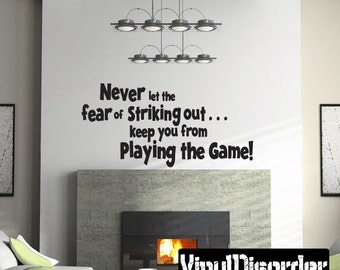 Never let the fear of striking out…keep you from playing the game! - Vinyl Wall Decal - Wall Quotes - Vinyl Sticker - Sp013Neverletvii8ET