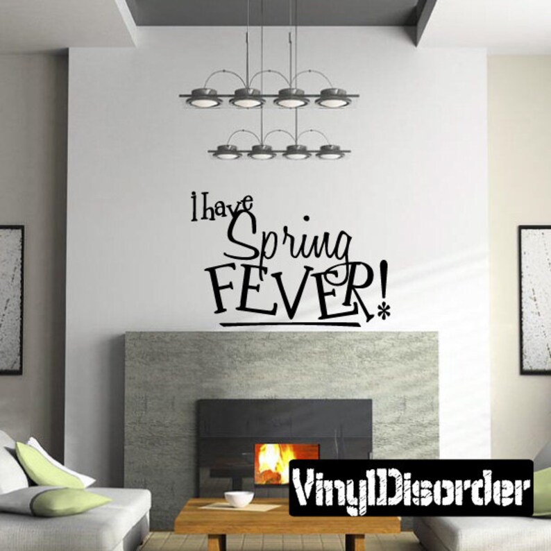 Hd091ET Vinyl Wall Decal Wall Quotes I have spring Fever Vinyl Sticker