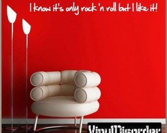 I know it's only rock 'n roll but I like it! - Vinyl Wall Decal - Wall Quotes - Vinyl Sticker - Musicroomquotes04ET