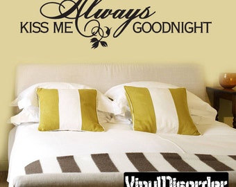 Always Kiss Me Goodnight  - Vinyl Wall Decal - Wall Quotes - Vinyl Sticker - A006AlwaysVII7ET