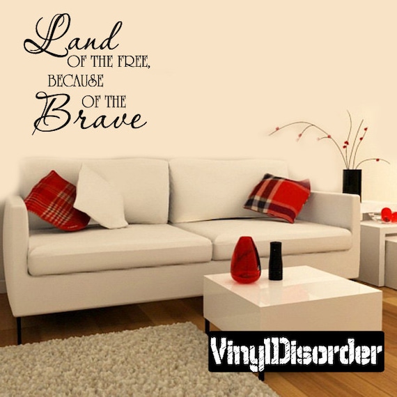 Land Of The Free Because Of The Brave Vinyl Wall Decal Etsy