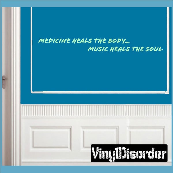 Medicine heals the body....Music heals the soul - Vinyl Wall Decal - Wall Quotes - Vinyl Sticker - Musicroomquotes11ET