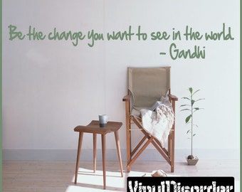 Be the change you want to see in the world. - Gandhi - Vinyl Wall Decal - Wall Quotes - Vinyl Sticker - Classroomquotes03ET
