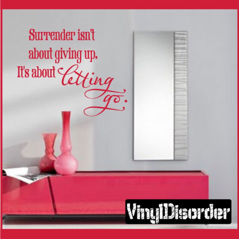 Wall Quotes Vinyl Sticker Surrender isn/'t about giving up its about letting go In041SurrenderiiiET Vinyl Wall Decal