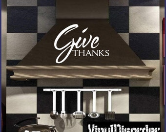 Give thanks  - Vinyl Wall Decal - Wall Quotes - Vinyl Sticker - I002ET