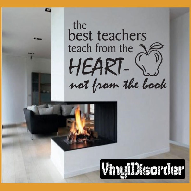 Wall Quotes The Best Teachers teach from the heart not the book Sc004ThebestvET Vinyl Sticker Vinyl Wall Decal