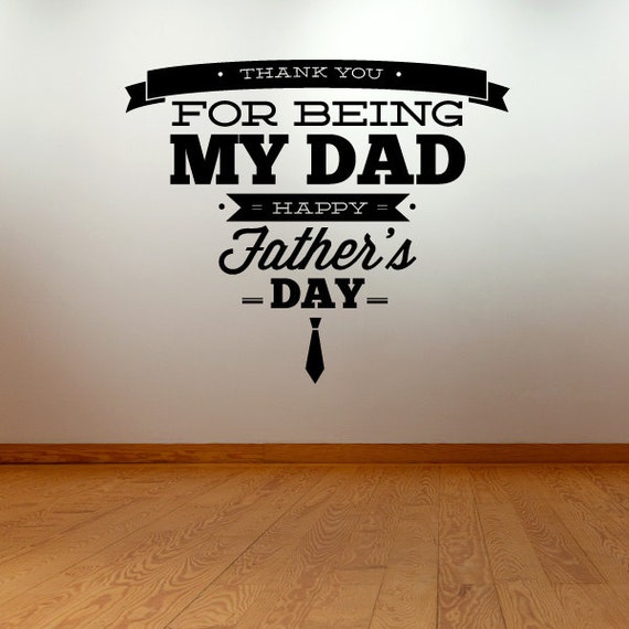 Thank You for Being My Dad Happy Fathers Day Fathers Day Wall