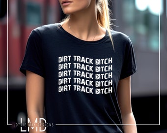 Dirt Track Bitch Shirt - Dirt Track Racing - Racing Shirt - Dirt Racing Shirt Unisex Softstyle T-Shirt