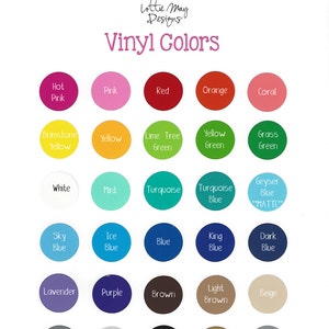May include: A chart of vinyl colors for crafting projects. The colors are arranged in rows and columns, with each color represented by a circle. The colors include hot pink, pink, red, orange, coral, brimstone yellow, yellow, lime tree green, yellow green, grass green, white, mint, turquoise, turquoise blue, geyser blue, sky blue, ice blue, blue, king blue, dark blue, lavender, purple, brown, light brown, beige, telegray, light gray, black, gold metallic, and silver metallic. The text "MATTE" is written in all caps next to the geyser blue circle. The text "All vinyl is gloss unless otherwise noted. "MATTE" vinyl is not recommended for outdoor use." is at the bottom of the chart.