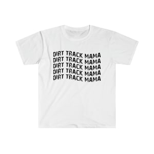 Dirt Track Mama Shirt - Dirt Track Shirt - Dirt Racing Shirt - Racing Shirt Unisex Softstyle T-Shirt