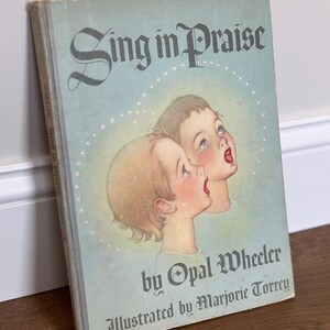 Vintage 1946 Sing in Praise Hymnal Book Opal Wheeler Illustrated Religious Music Book Old World Decor Blue Hardcover