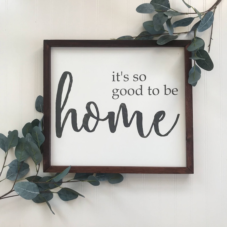 Its So Good To Be Home Sign Home Quote Sign Farmhouse Framed Etsy