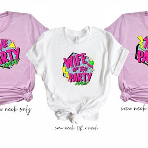 90s bachelorette party shirts. retro funny wife of the party shirts bachelorette party shirt bachelorette party favors 90PTY-UT