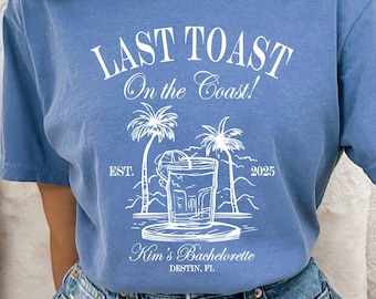 Last Toast on the Coast Personalized Bachelorette Party Shirts - Custom Name & Location - LTCUST-UT